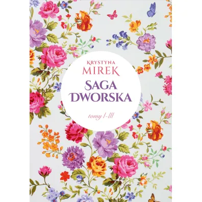 Pakiet Saga dworska. Zapach bz�w / Kolor r� / Kwiatowy dw�r