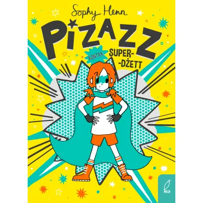 Pizazz kontra Super-D�ett. Pizazz. Tom 2 - Sophy  Henn