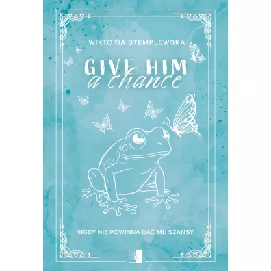 Give Him a Change - Wiktoria Stemplewska