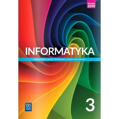 Informatyka. Podr�cznik. Liceum i technikum. Klasa 3. Zakres podstawowy. Szko�y ponadpodstawowe - Katarzyna Ol�dzka, Wanda Jochemczyk