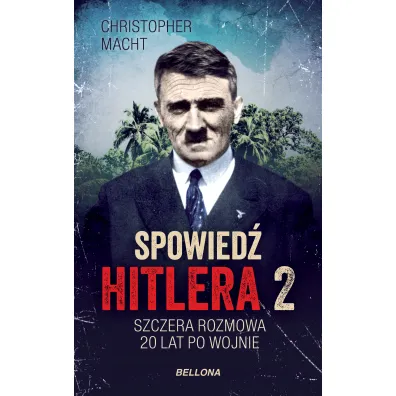 Spowied� Hitlera 2. Szczera rozmowa 20 lat po wojnie - Christopher Macht