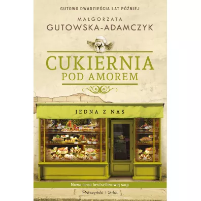 Jedna z nas. Cukiernia Pod Amorem. Tom 6 - Ma�gorzata Gutowska-Adamczyk