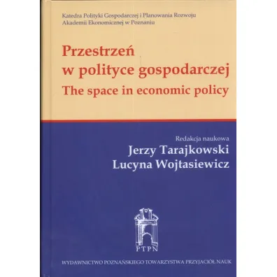 Przestrze� w polityce gospodarczej - Jerzy Tarajkowski, Lucyna Wojtasiewicz