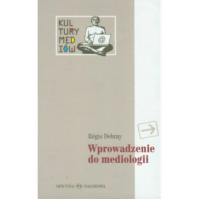 Wprowadzenie do mediologii - Regis Debray