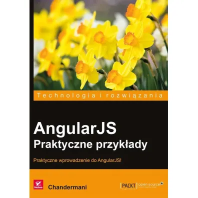 AngularJS. Praktyczne przyk�ady. Praktyczne wprowadzenie do AngularJS! - Chandermani
