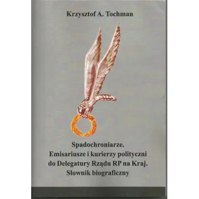 Spadochroniarze. Emisariusze i kurierzy.. - Krzysztof A Tochman