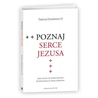 Poznaj Serce Jezusa - Tadeusz Drozdowicz