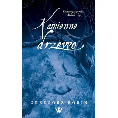 Kamienne drzewo. Niebieski las. Tom 2 - Grzegorz  Bobin