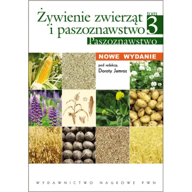 �ywienie zwierz�t i paszoznawstwo. Tom 3. Paszoznawstwo - Dorota Jamroz