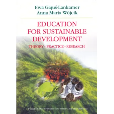 Education for Sustainable Development - Anna Maria W�jcik, Ewa Gaju�-Lankamer