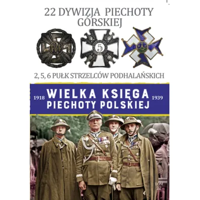 Wielka Ksi�ga Piechoty Polskiej. 22 Dywizja Piechoty G�rskiej
