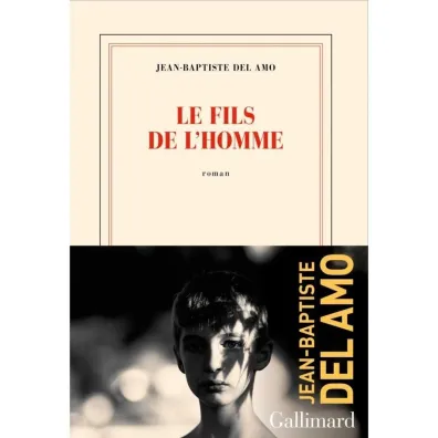 Fils de l'homme - Jean-Baptiste Del Amo
