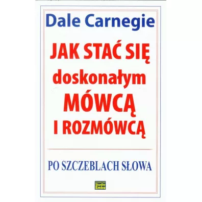 Jak sta� si� doskona�ym m�wc� i rozm�wc� - Dale Carnegie