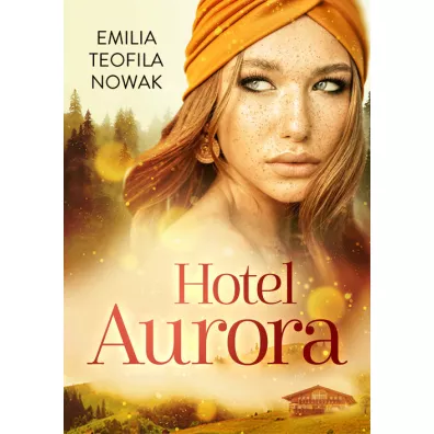 Hotel Aurora - Emilia Teofila Nowak