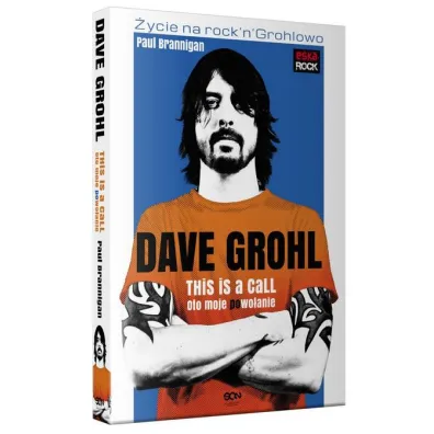 Dave Grohl. Oto moje powo�anie