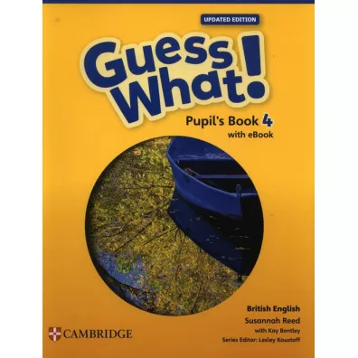 Guess What! British English Level 4. Pupil's Book + Podr�cznik w wersji cyfrowej - Susannah Reed, Kay Bentley