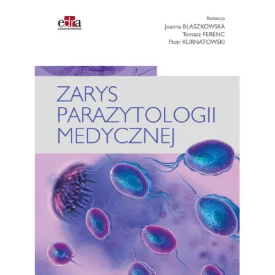 Zarys parazytologii medycznej - J B�aszkowska, T Ferenc, Piotr Kurnatowski