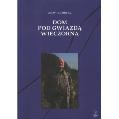Dom pod gwiazd� wieczorn� - Jerzy Plutowicz