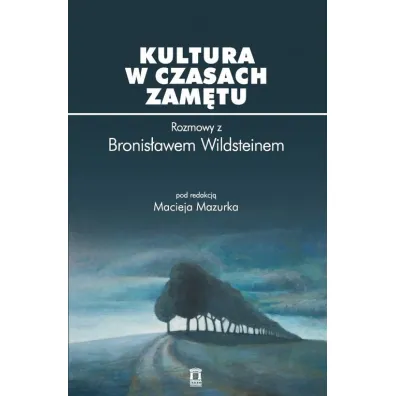 Kultura w czasach zam�tu - Bronis�aw Wildstein, Maciej Mazurek