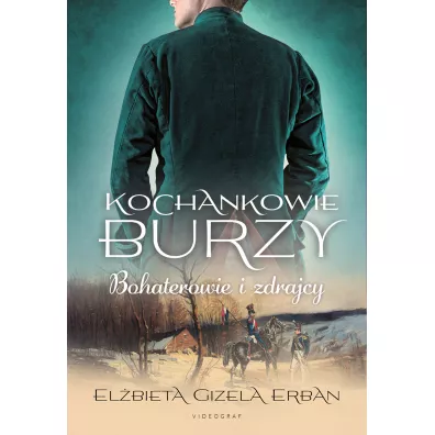 Bohaterowie i zdrajcy. Kochankowie Burzy. Tom 6 - El�bieta Gizela Erban