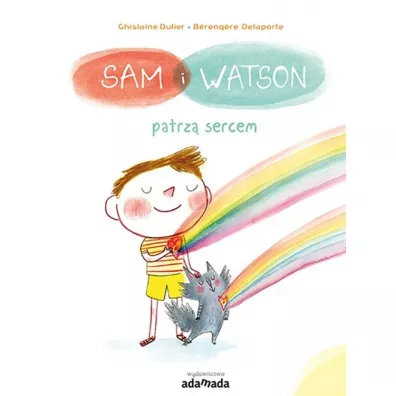 Sam i Watson patrz sercem - Dulier Ghislaine, Berengere Delaporte