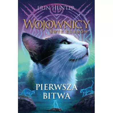 Pierwsza bitwa. Wojownicy. �wit klan�w. Tom 3 - Erin Hunter