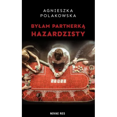 By�am partnerk� hazardzisty - Agnieszka  Polakowska
