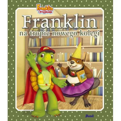 Franklin i przyjaciele. Franklin na tropie nowego kolegi - Paulette Bourgeois