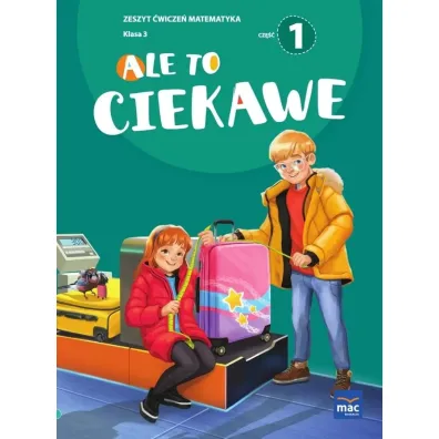 Ale to ciekawe SP 3 Matematyka �w. cz.1 + zak�adka - Beata Skrzypiec, Jolanta Okuniewska, Sabina Pi�at