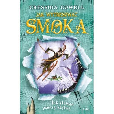 Jak wytresowa� smoka. Tom 4. Jak z�ama� smocz� kl�tw� - Cressida Cowell
