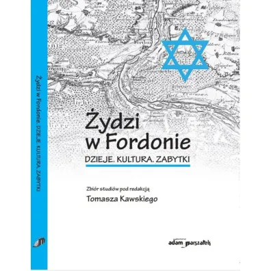 �ydzi w Fordonie. Dzieje. Kultura. Zabytki - Tomasz Kawski