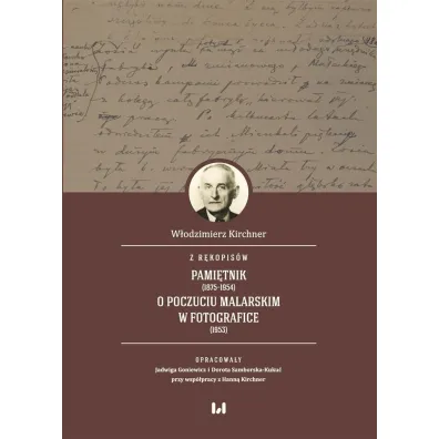 Z r�kopis�w: Pami�tnik (1875-1954) - Hanna Kirchner, Dorota Samborska-Kuku�, W�odzimierz Kirchner, Jadwiga Goniewicz