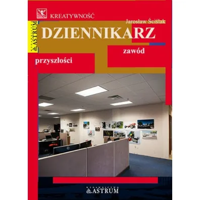 Dziennikarz. Zaw�d przysz�o�ci - Jaros�aw �ci�lak