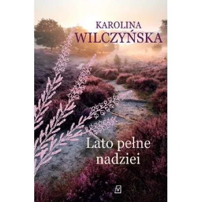 Lato pene nadziei - Karolina Wilczyska