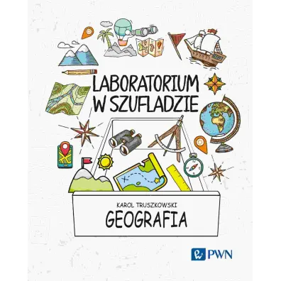 Laboratorium w szufladzie. Geografia - Karol  Truszkowski