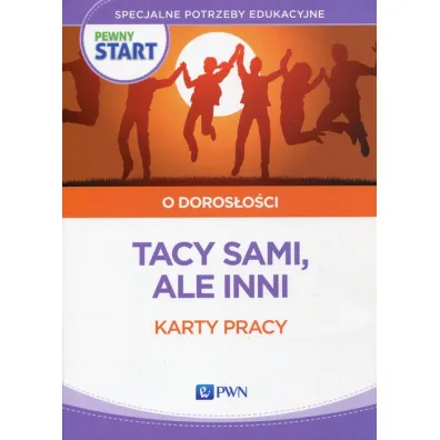 Pewny start. O doros�o�ci. Tacy sami, ale inni. Karty pracy - Barbara Szostak, Lidia Klaro-Celej