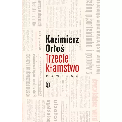Trzecie k�amstwo - Kazimierz Or�o�