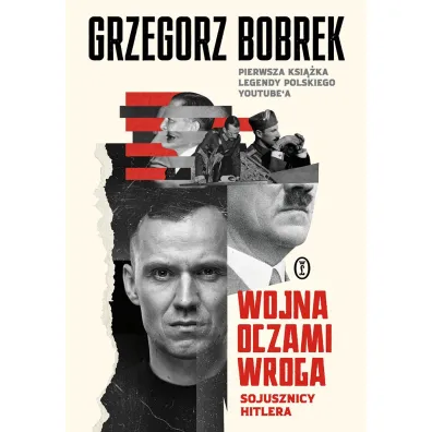 Wojna oczami wroga. Sojusznicy Hitlera - Grzegorz Bobrek