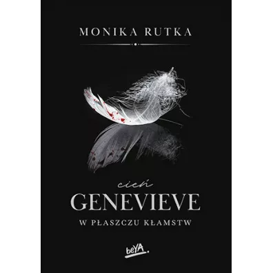 Cie� Genevieve. W p�aszczu k�amstw. Seria Pozory. Tom 1 - Monika Rutka