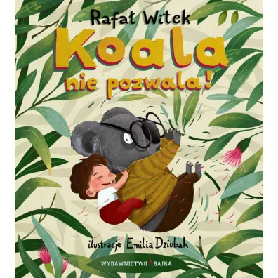 Koala nie pozwala! - Emilia Dziubak, Rafa� Witek