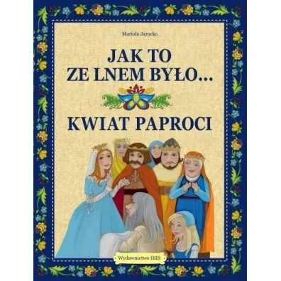 Jak to ze lnem by�o... Kwiat paproci - Mariola Jarocka