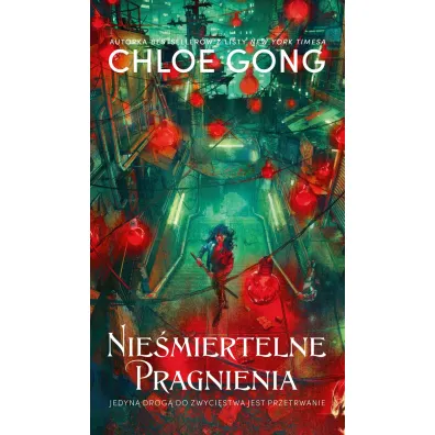 Nie�miertelne pragnienia (oprawa zielona) - Chloe Gong
