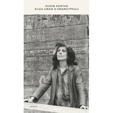 Kilka uwag o emancypacji - Susan Sontag