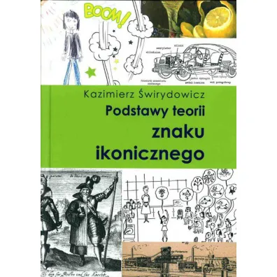 Podstawy Teorii Znaku Ikonicznego - Kazimierz �wirydowicz