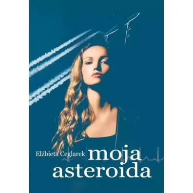 Moja asteroida - El�bieta Ceglarek