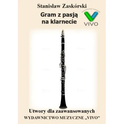 Gram z pasj� na klarnecie. Utwory zaawansowane - Stanis�aw  Zask�rski