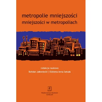 Metropolie mniejszo�ci. Mniejszo�ci w metropoliach - El�bieta Anna Seku�a, Bohdan Red Ja�owiecki