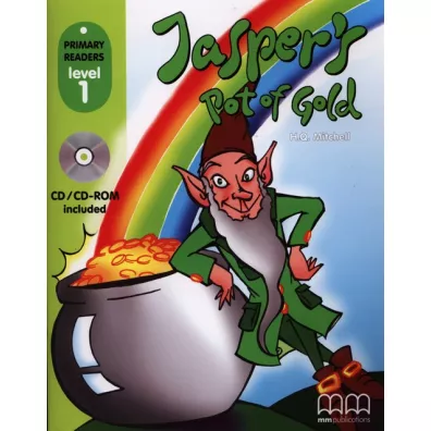 Jasper’s pot of gold with Audio CD/CD-ROM. Primary Readers. Level 1 - H. Q. Mitchell