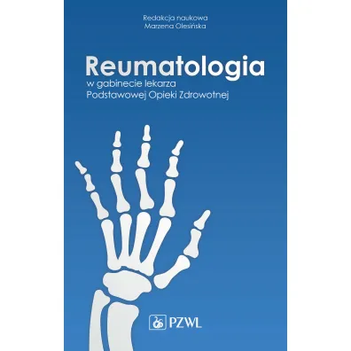 Reumatologia w gabinecie lekarza Podstawowej Opieki Zdrowotnej - Marzena  Olesi�ska