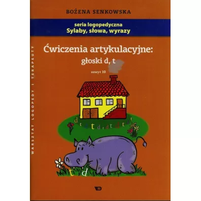 �wiczenia artykulacyjne Zeszyt 10 G�oski d, t - Bo�ena Senkowska